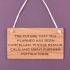 Wooden hanging sign - The future that you planned has been cancelled. Please remain calm and await further instructions.